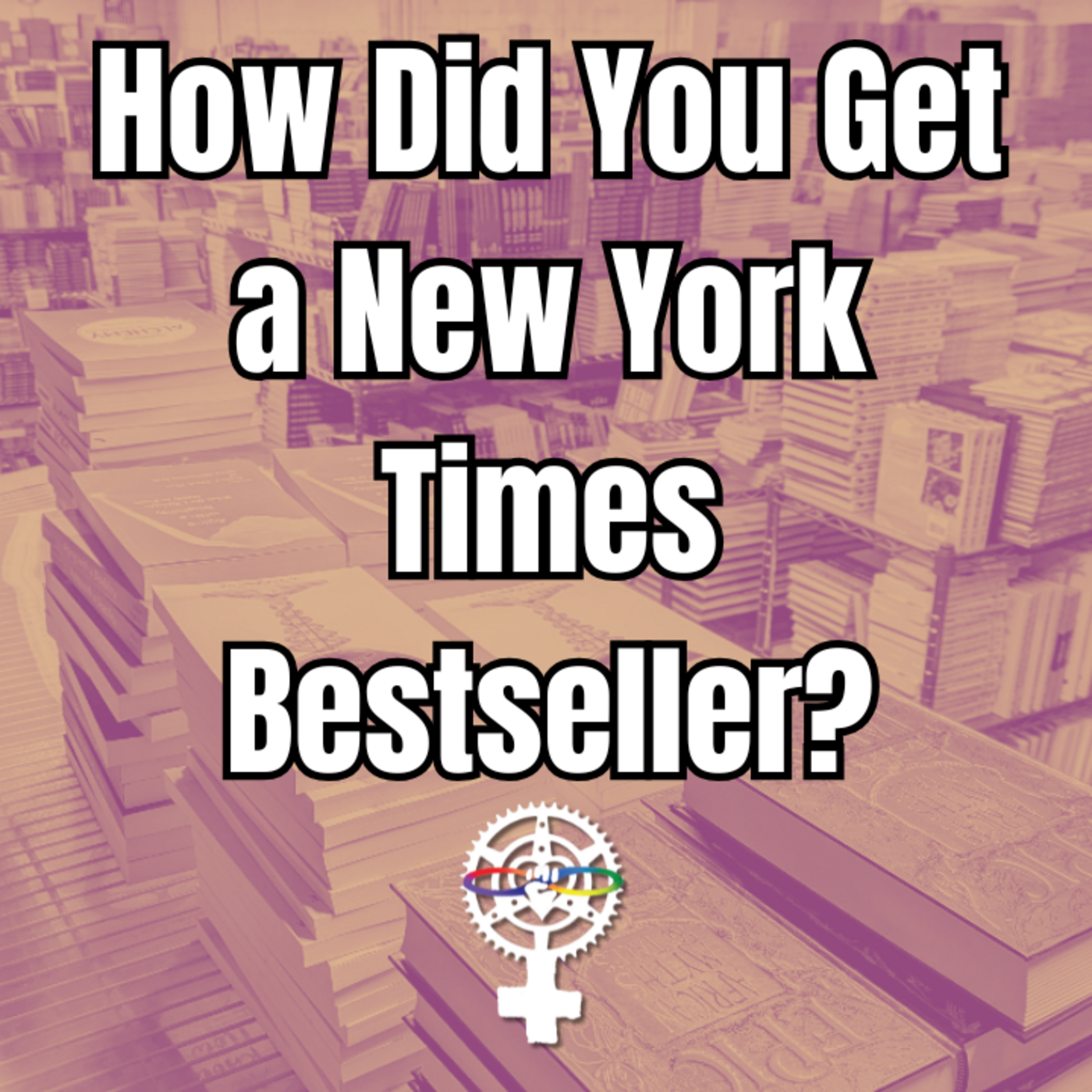 Episode 292: How Did You Get a New York Times Bestseller? w/ Angela Engel episode artwork