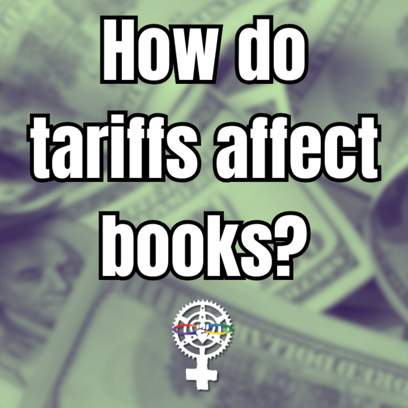 Episode 304: How do tariffs affect books? |  A People's Guide to Publishing episode artwork
