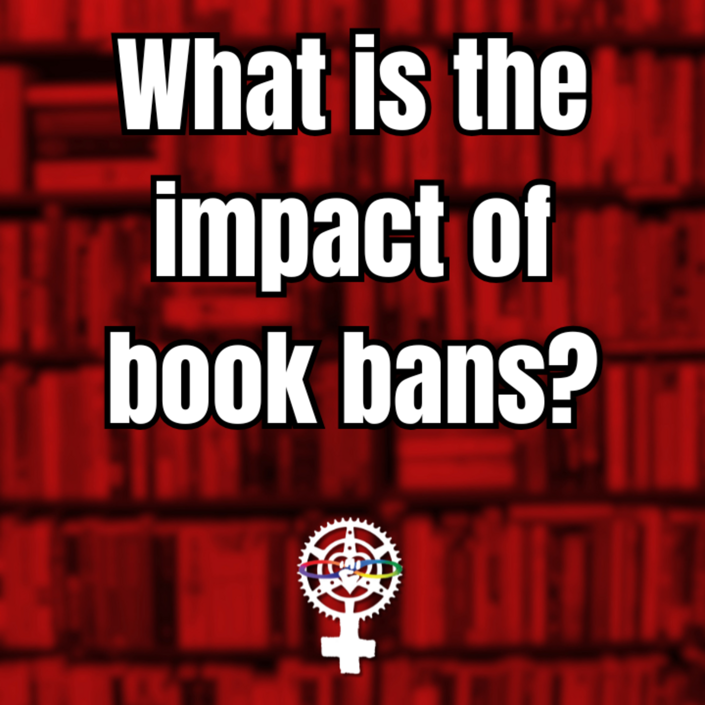 Episode 308: What is the Impact of Book Bans? | A People's Guide to Publishing episode artwork