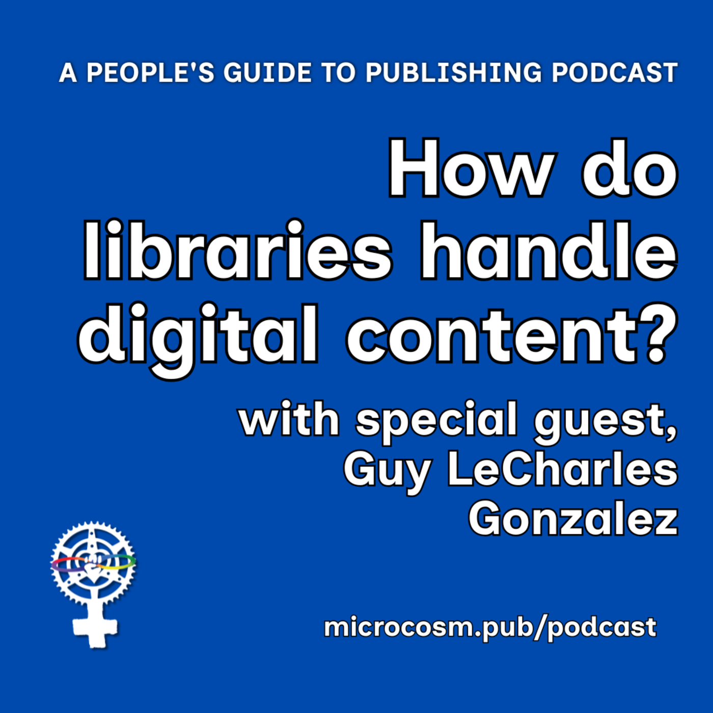 Episode 375: How do libraries handle digital content? w/ Guy LeCharles Gonzalez | A People's Guide to Publishing episode artwork