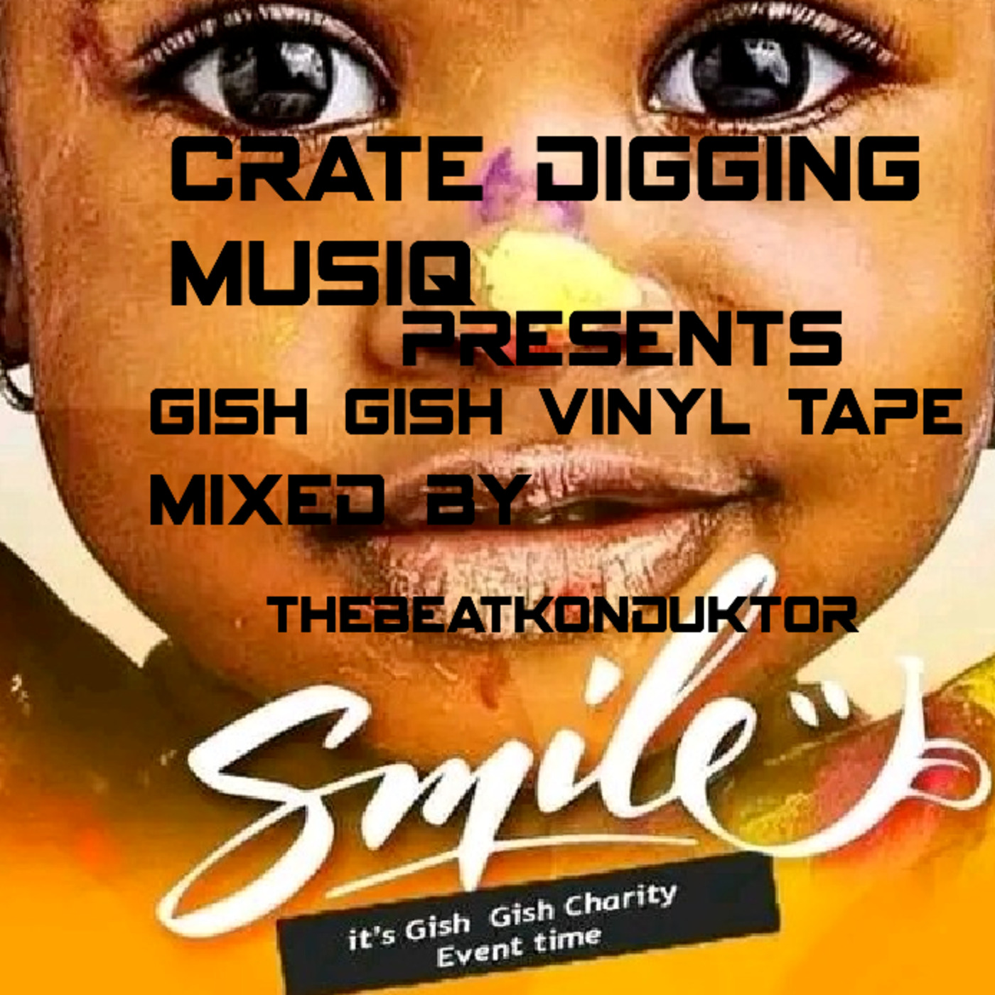 Episode 41: CRATEDIGGINMUSIQ®- GISH GISH VINYL TAPE(MIXED BY THEBEATKONDUKTOR®)