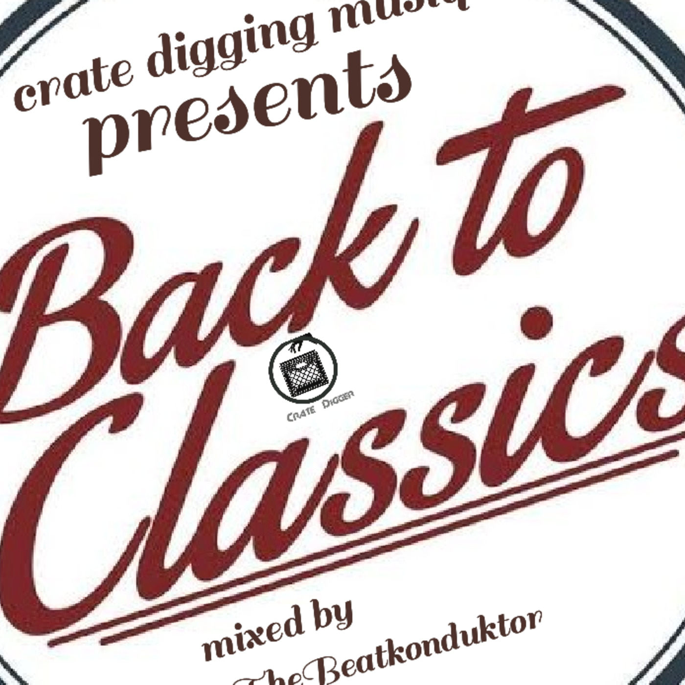 Episode 42: CRATEDIGGINMUSIQ®- BACK TO THE CLASSICS 1(MIXED BY THEBEATKONDUKTOR®)