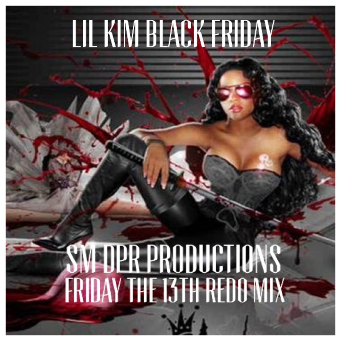 Lil KIM's BLACK FRIDAY (SM DPR Productions  Friday the 13th ReDo MIX)