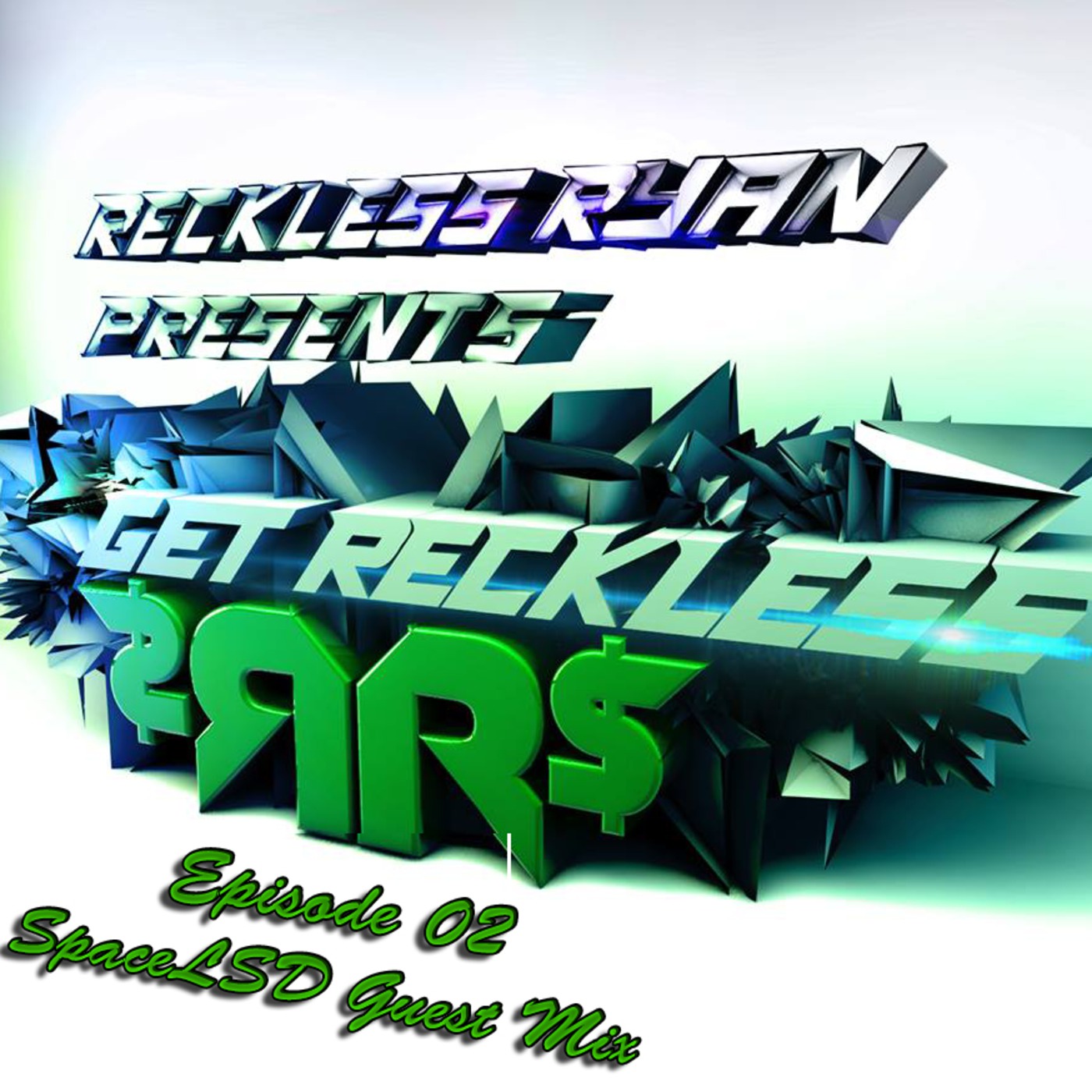 Reckless Ryan - Get Reckless Podcast 05 (SpaceLSD Guest Mix)