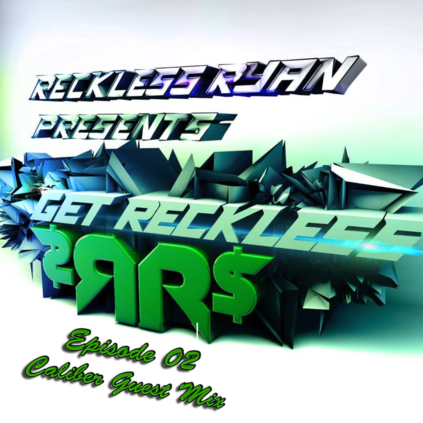 Reckless Ryan - Get Reckless Podcast 06 (Caliber Guest Mix)