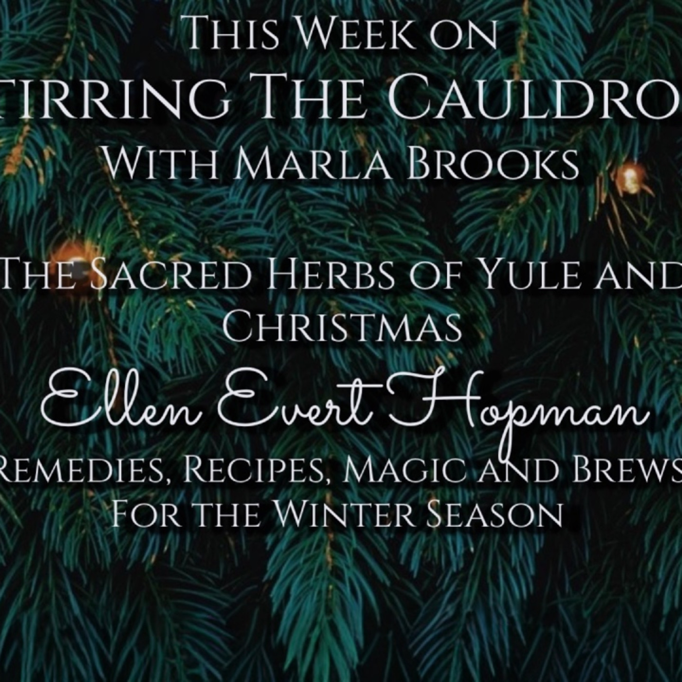 Episode 886: Ellen Evert Hopman-The Sacred Herbs of Yule & Christmas