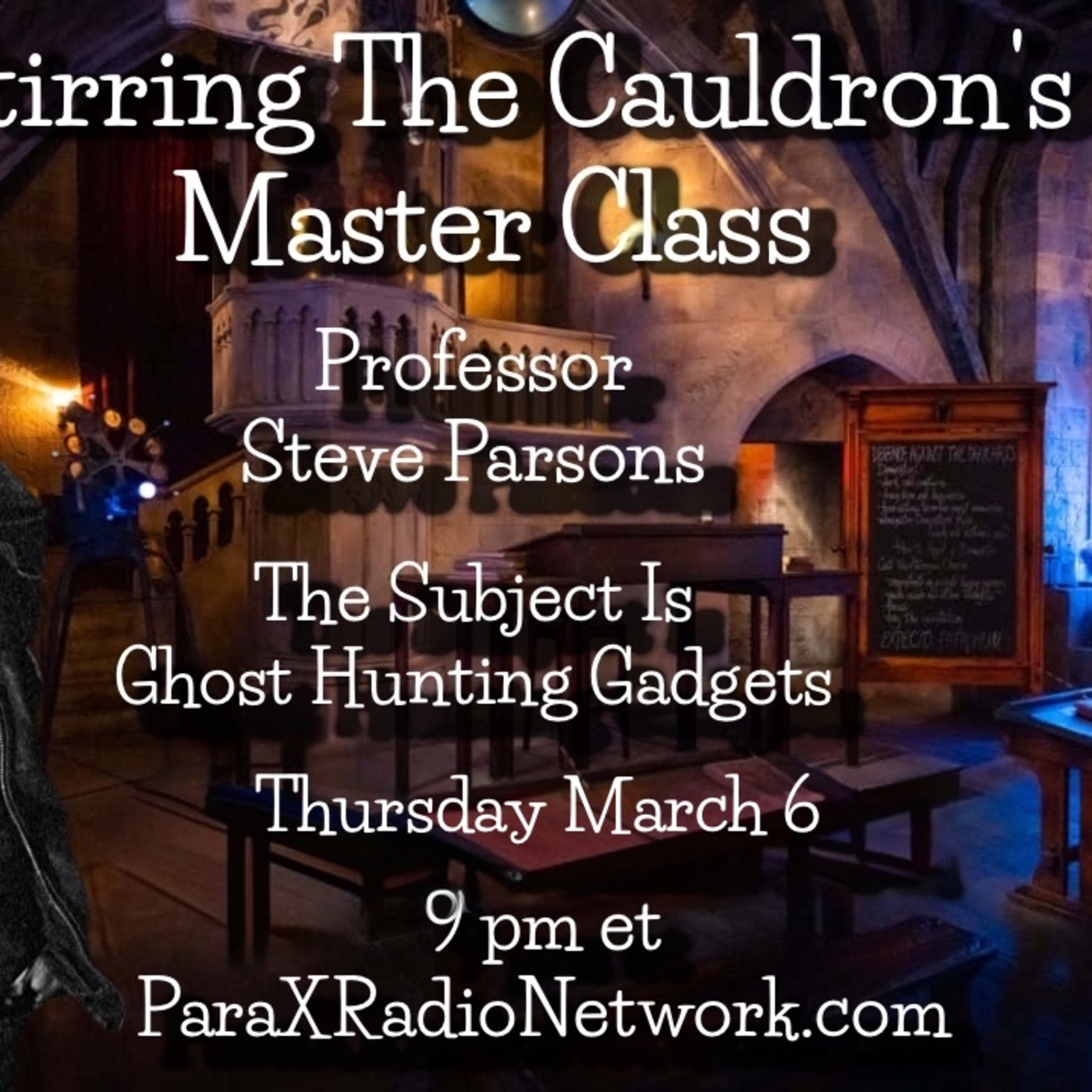 Episode 895: Master Class with teacher Steve Parsons-The subject is Ghost Hunting Gadgets