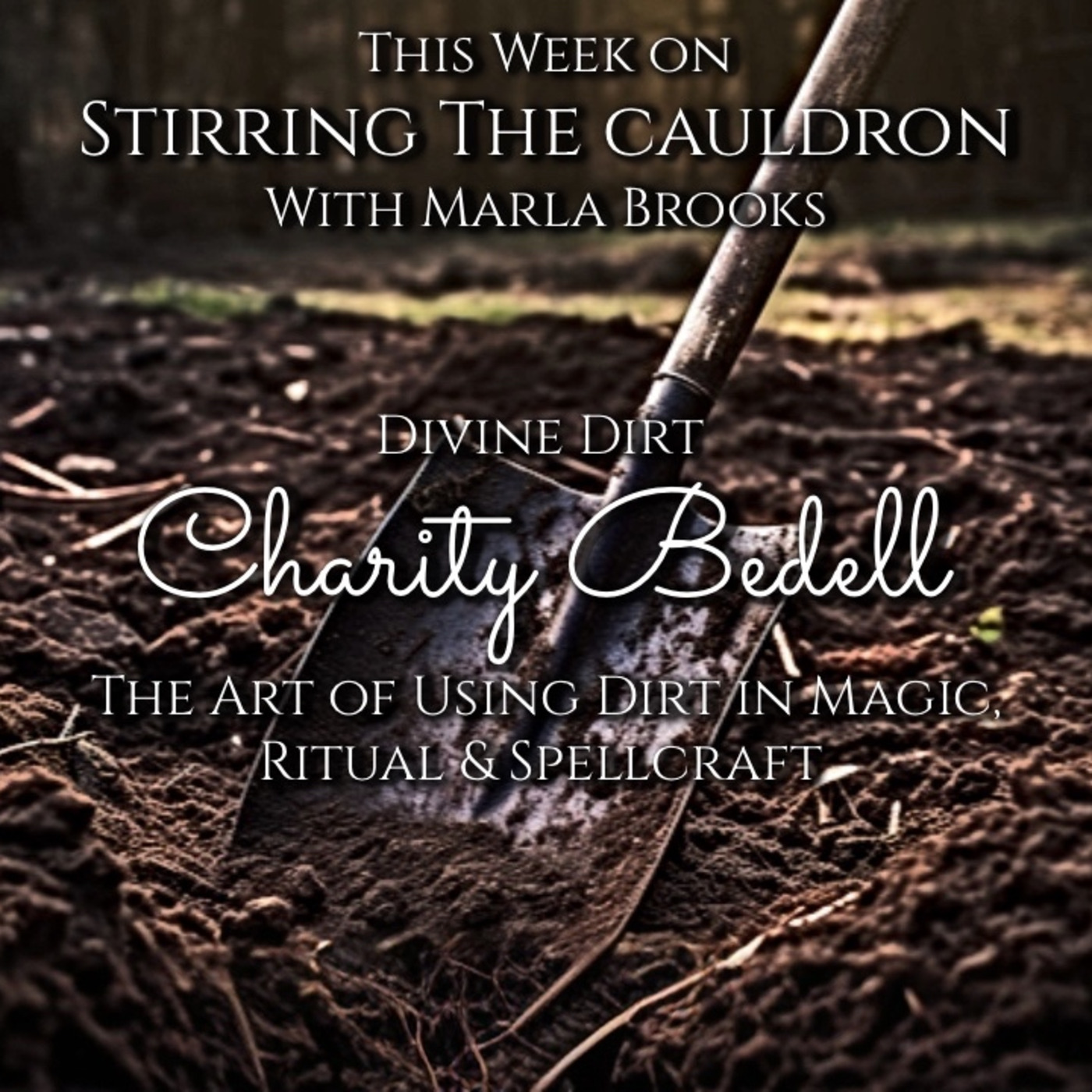Episode 897: Charity Bedell - Divine Dirt