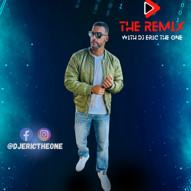 THE REMIX WITH DJ ERIC THE ONE
