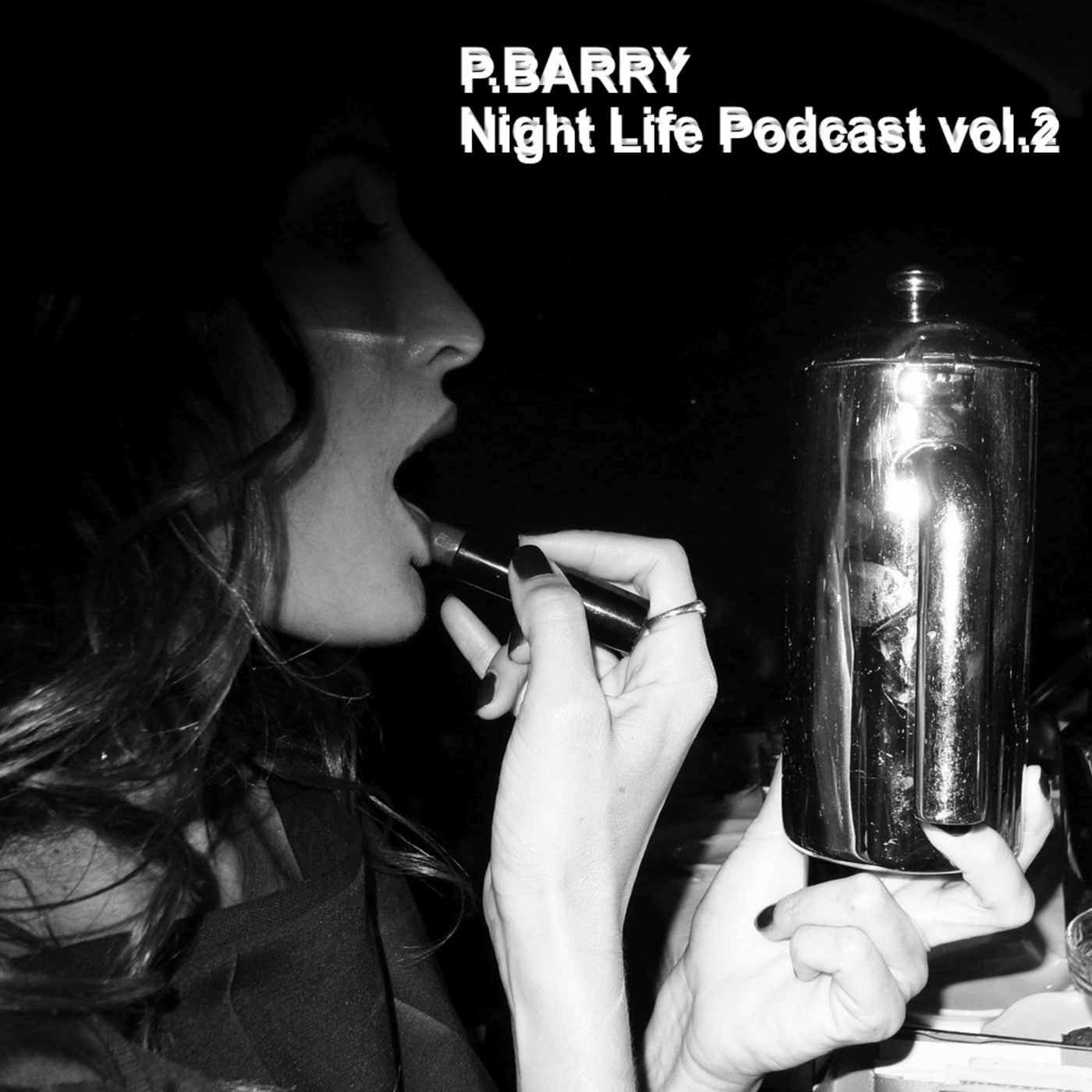 P.Barry's Night Life Podcast vol.2