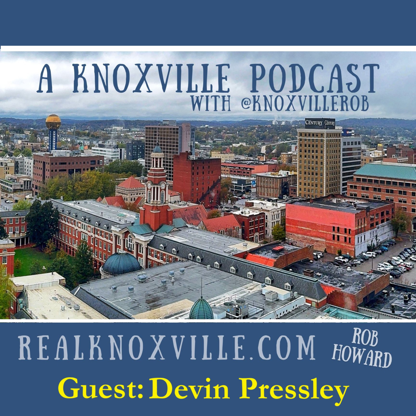 A Knoxville Podcast with KnoxvilleRob