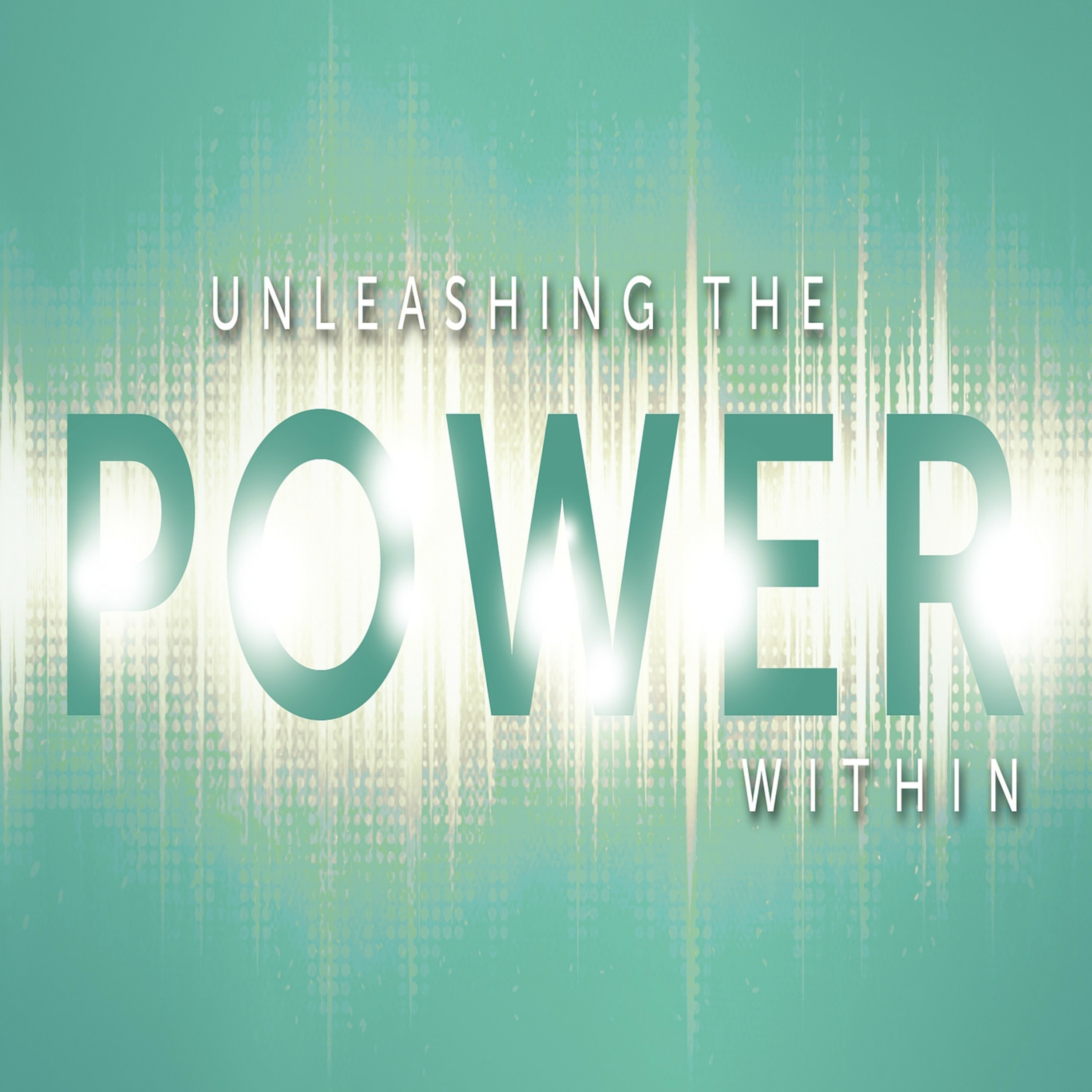 Unleashing The Power Within Today episode artwork