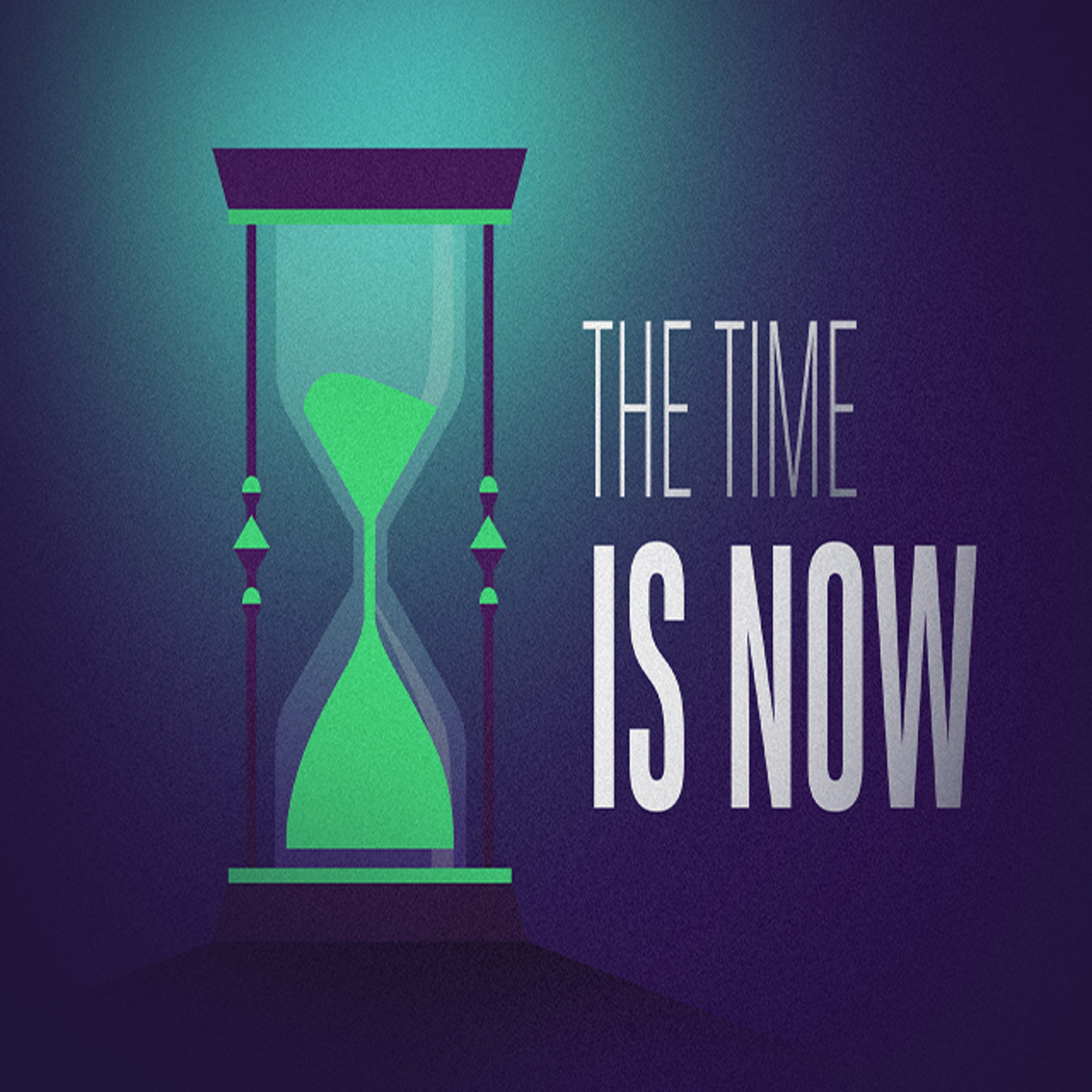 THE TIME IS NOW episode artwork