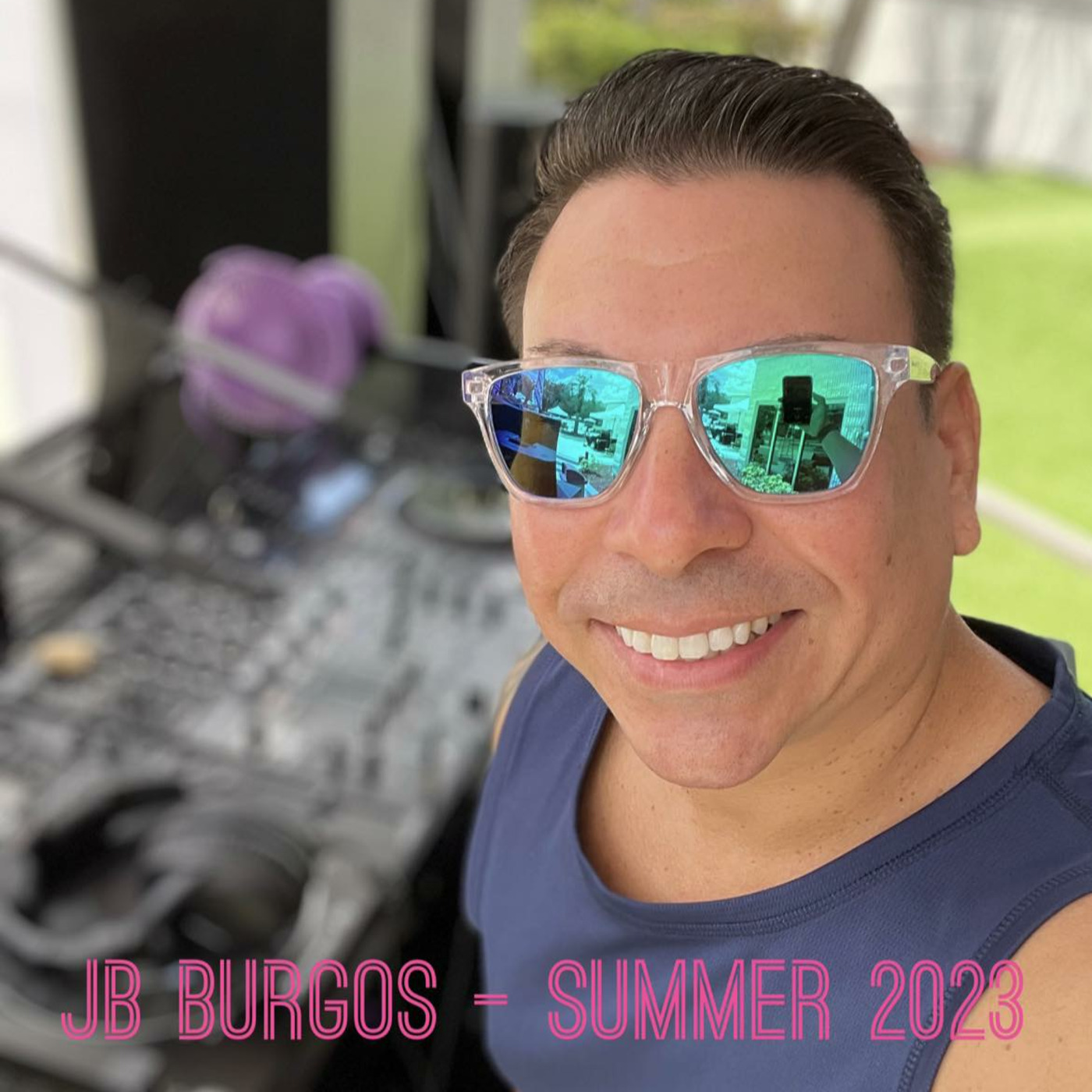 Episode 32: DJ JB BURGOS  - SUMMER PARTY 2023