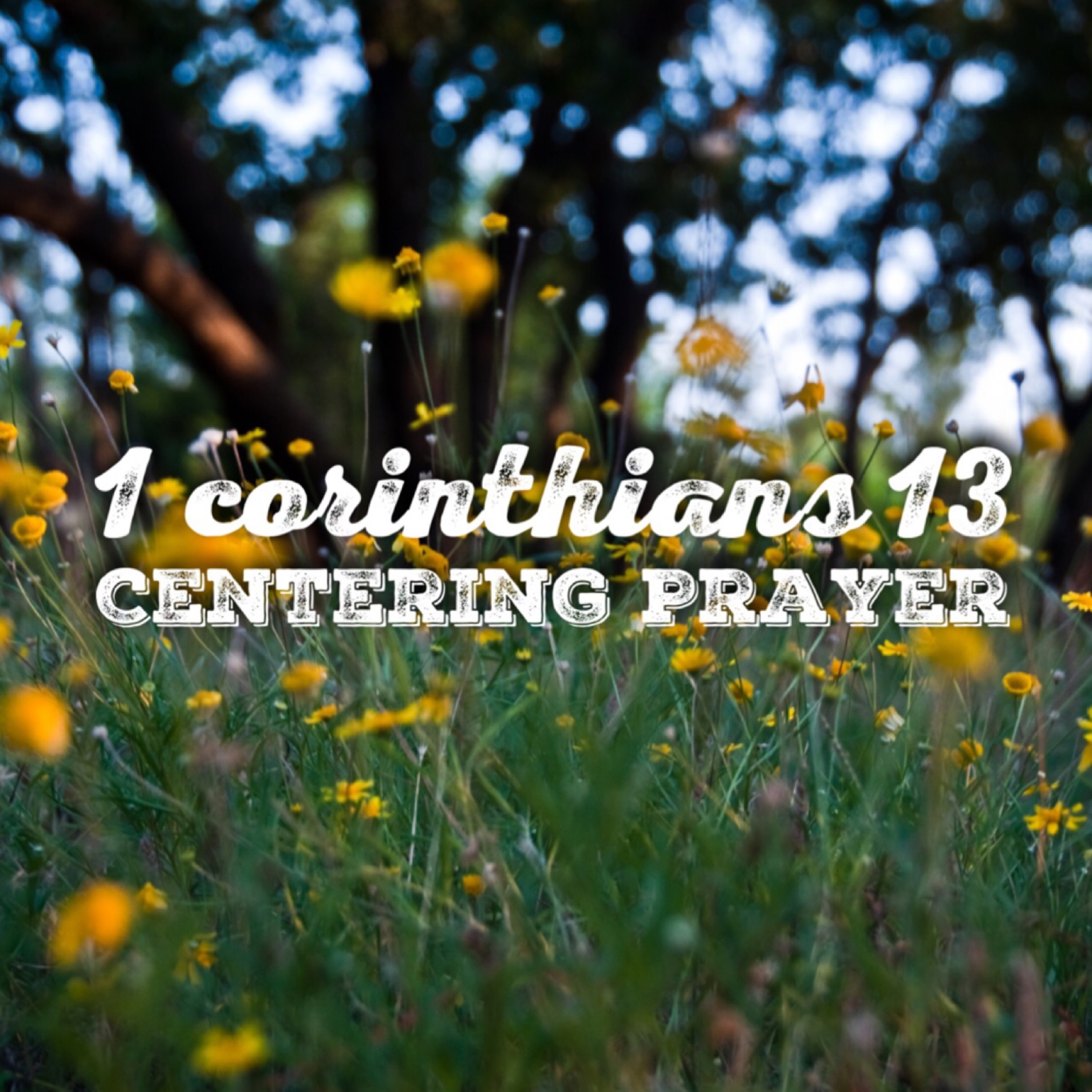 1 Corinthians 13 - 14min Centering Prayer | One Desire Church episode artwork