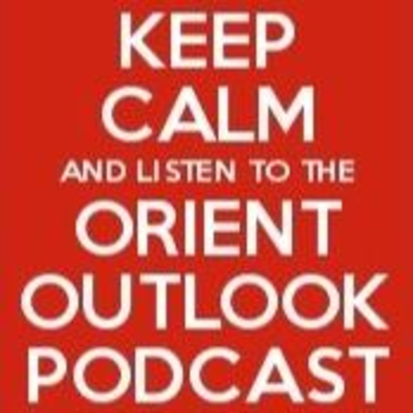 The Orient Outlook Podcast