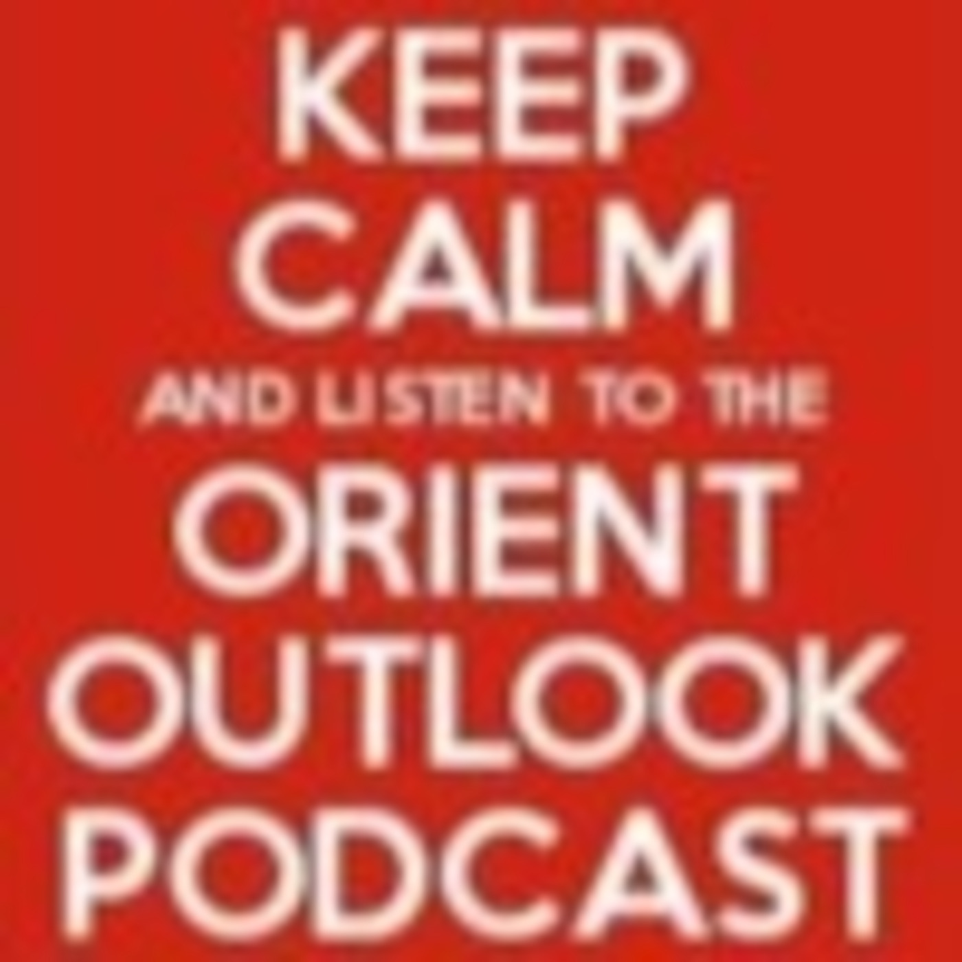 Orient Outlook - Episode 101