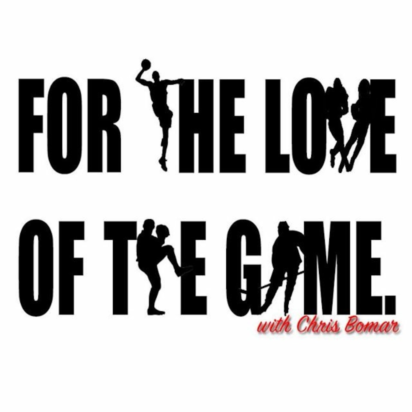 The For The Love of The Game Podcast