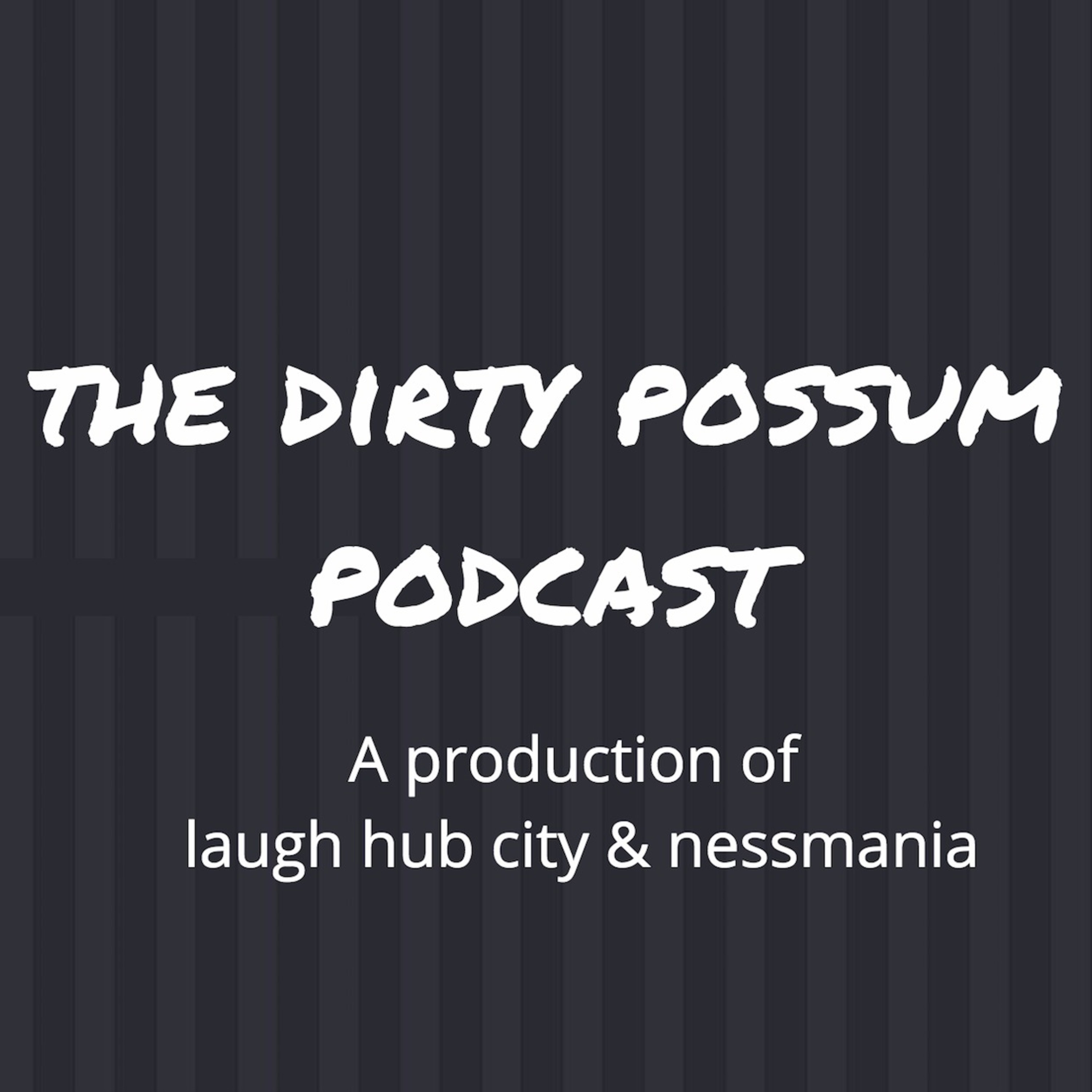 The Dirty Possum Podcast