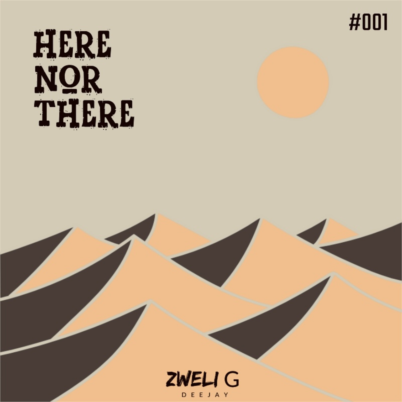 Episode 1: Here Nor There #001 Side A Mixed By Zweli G