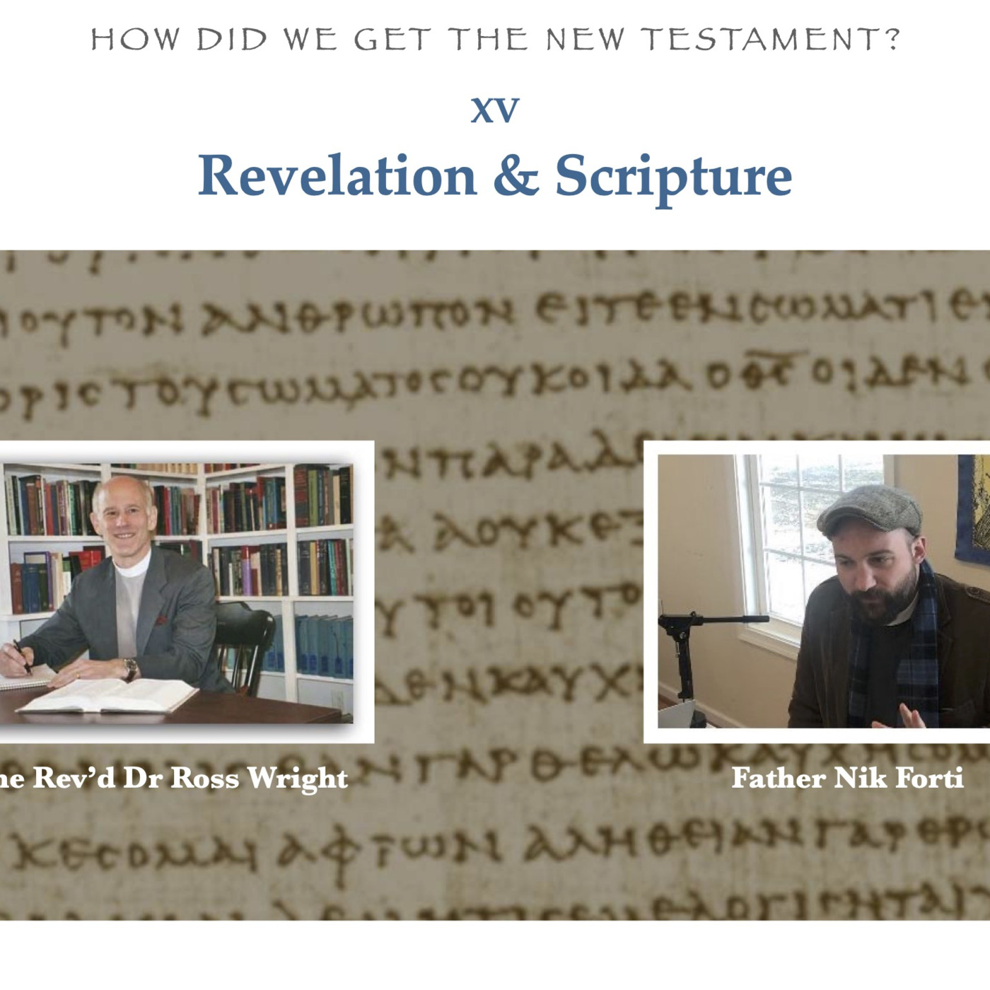 Episode 231: How Did We Get the New Testament, part 15—Hearing the Living Voice of the Word of God