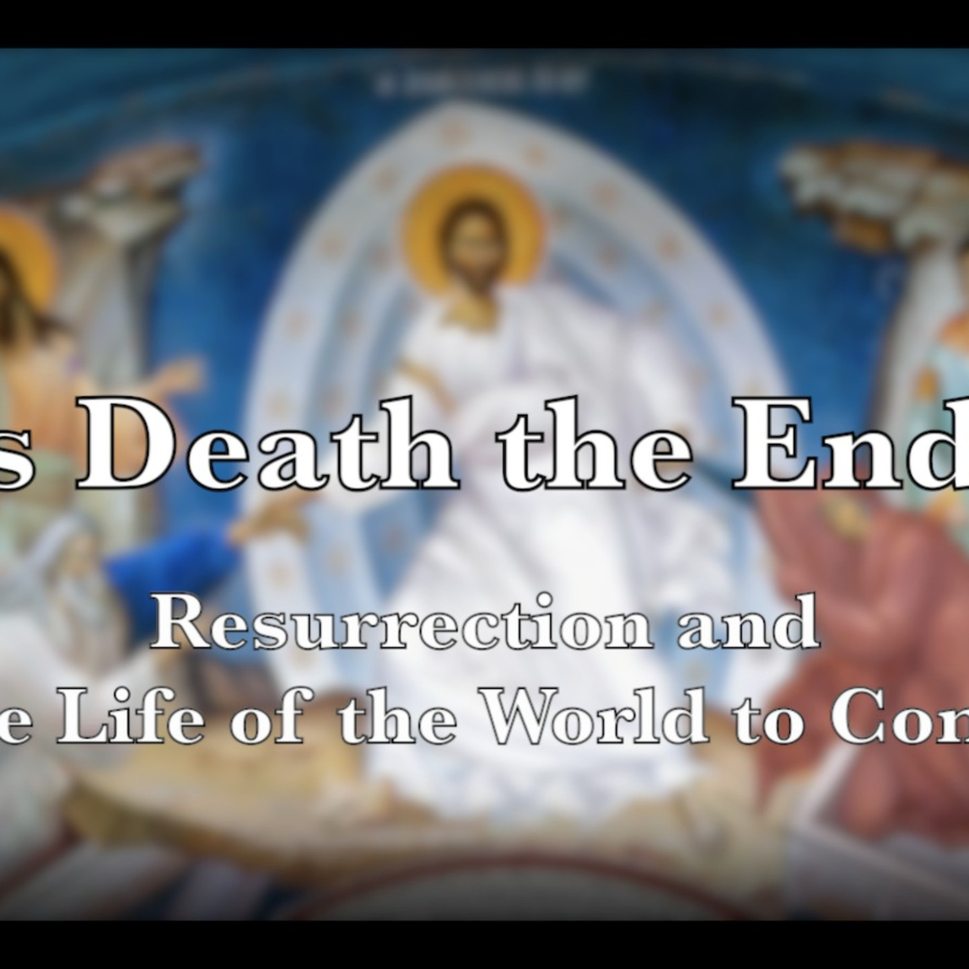 Episode 232: Invitation to the 2021 Lenten Study: ”Is Death the End?”