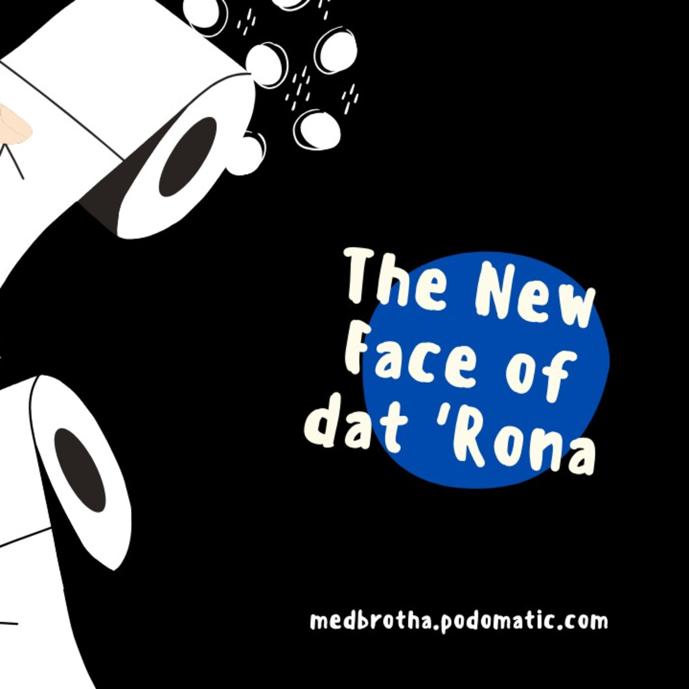 The New Face of dat 'Rona