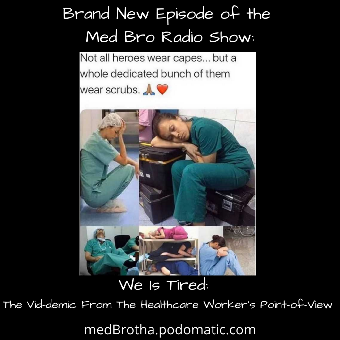Episode 27: We Is Tired: The Vid-demic from the Healthcare Worker's POV