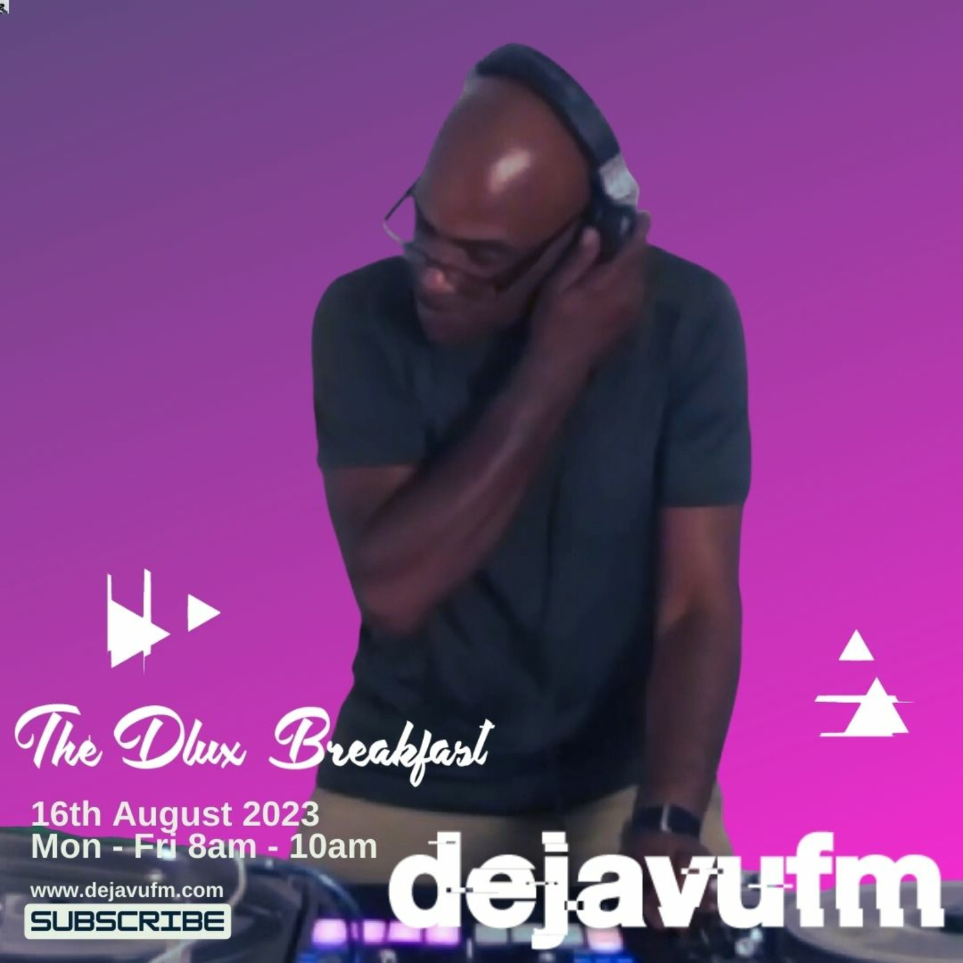 The Dlux Breakfast - Episode 695 16th August- dejavufm