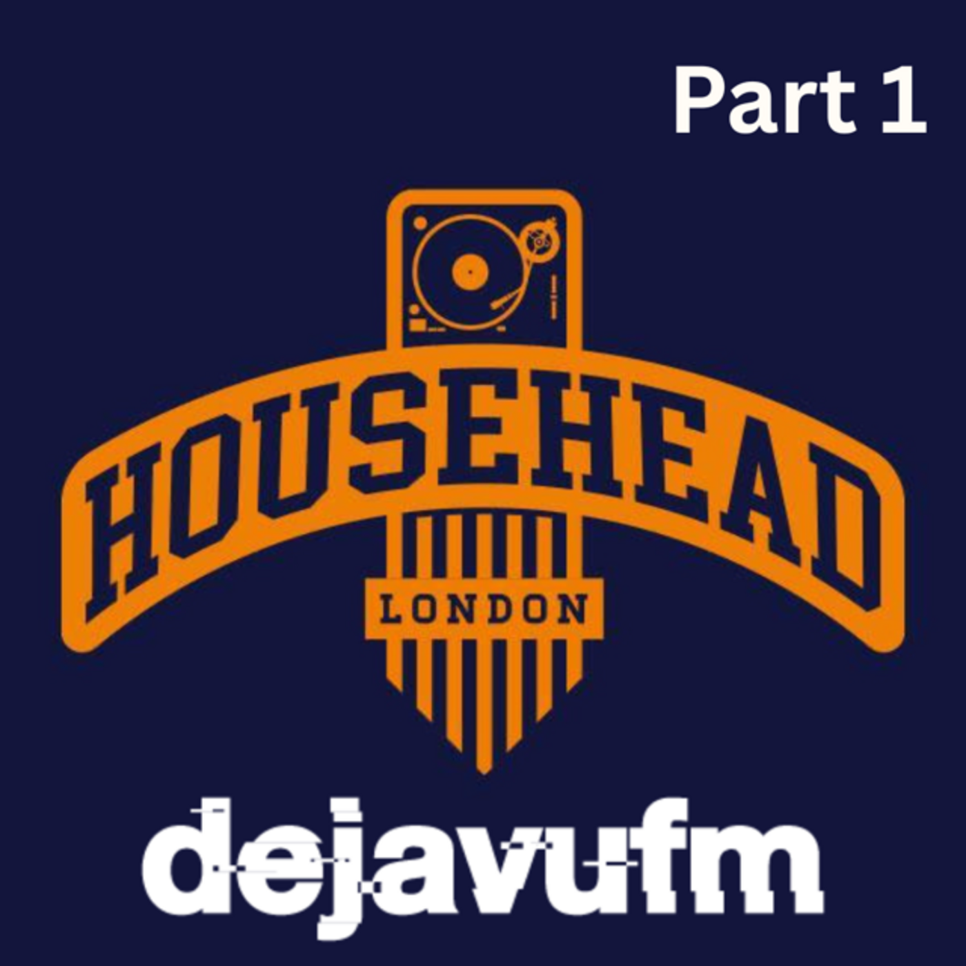 Househead LDN Pt 1 on Dejavufm