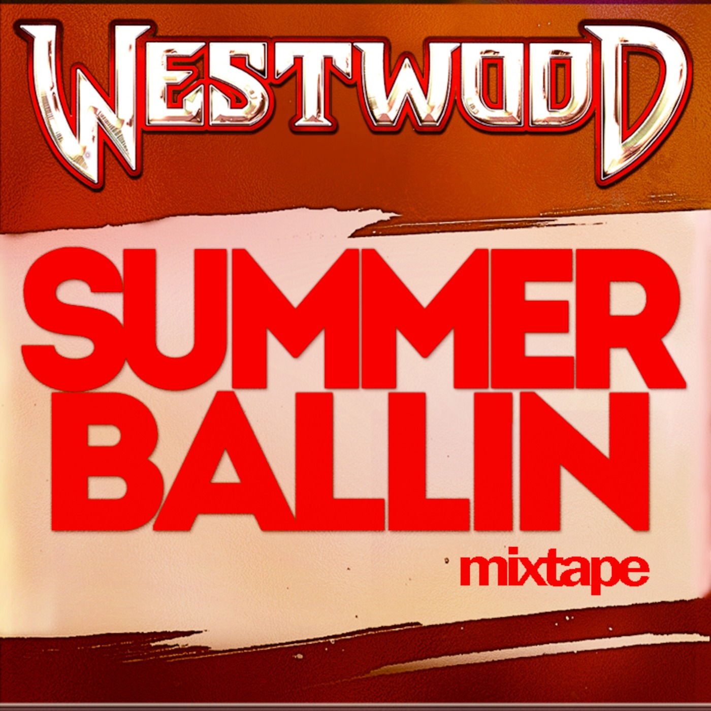 Westwood - Summer Ballin Mixtape