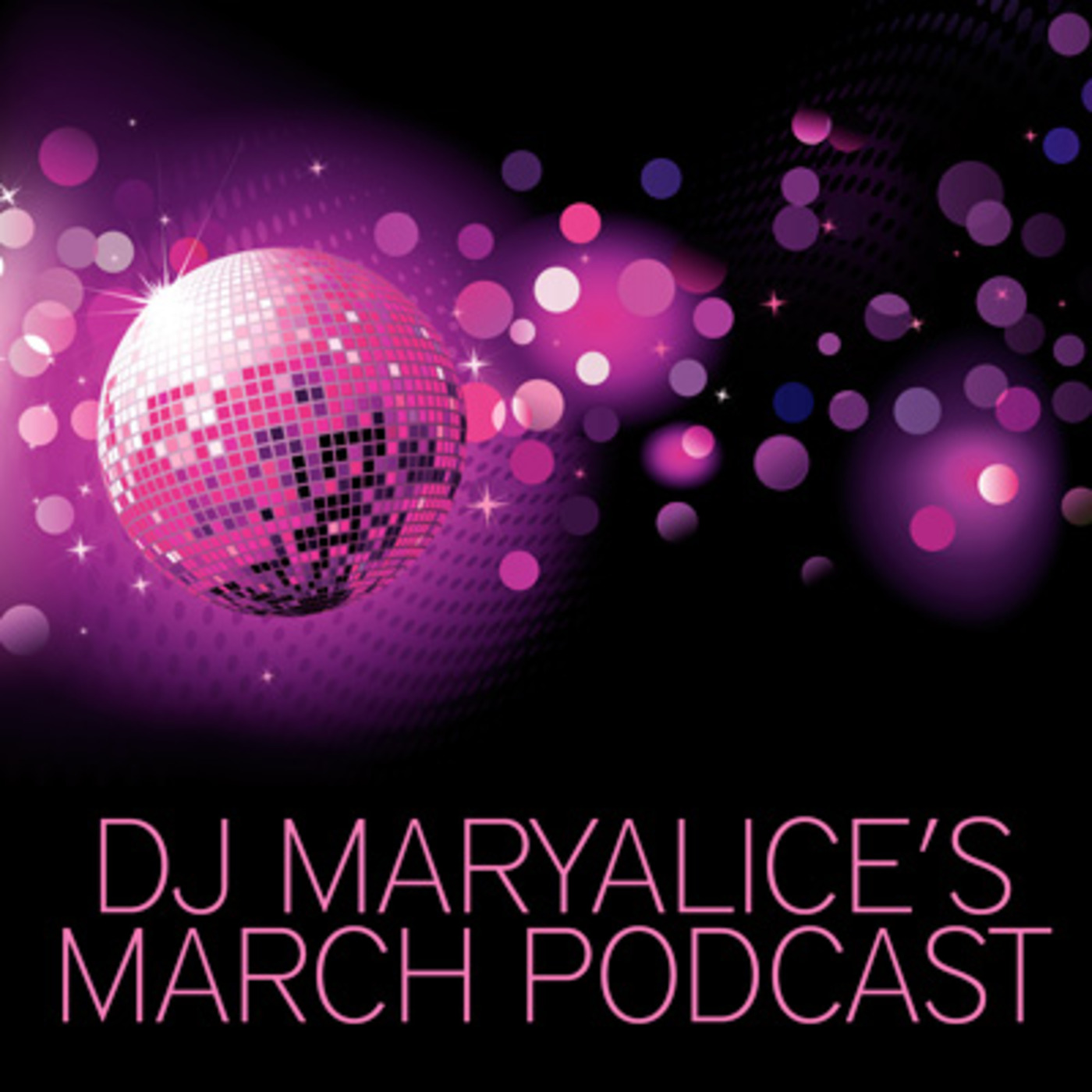 DJ Maryalice's March Podcast