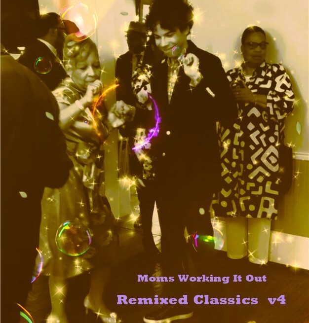 Moms Working It Out - Remixed Classics V4