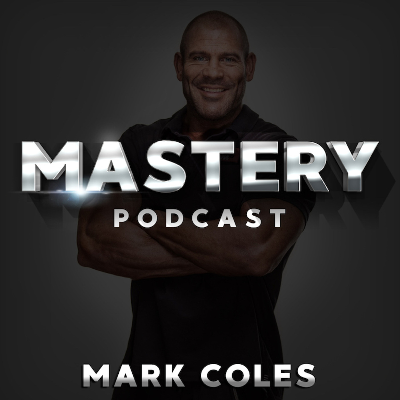 Mastery Podcast with Mark Coles