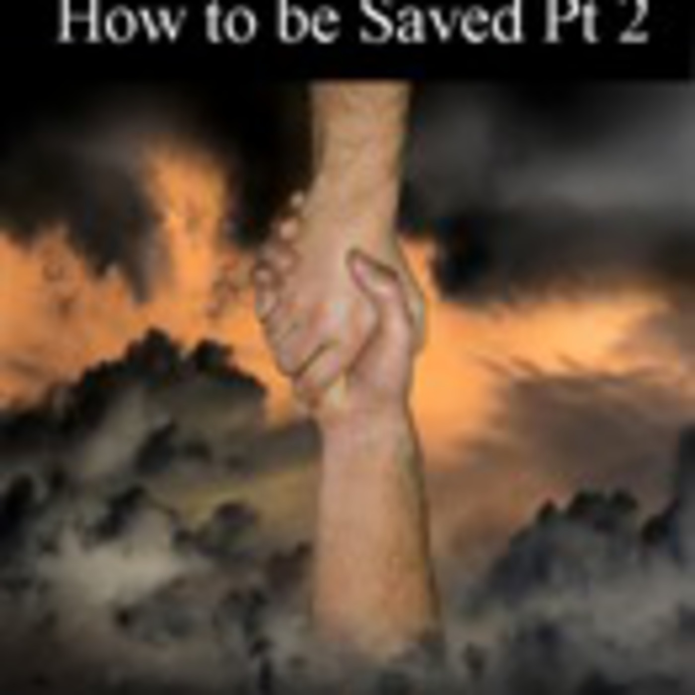 How to be saved Pt 2 episode artwork