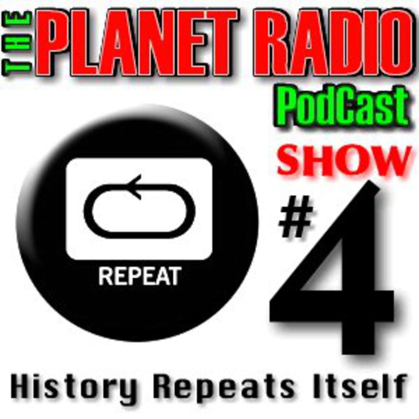 SHOW #4 History Repeats Itself