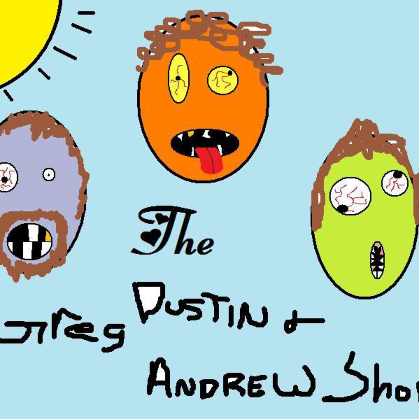 The Greg, Dustin & Andrew Show The Greg, Dustin & Andrew Show