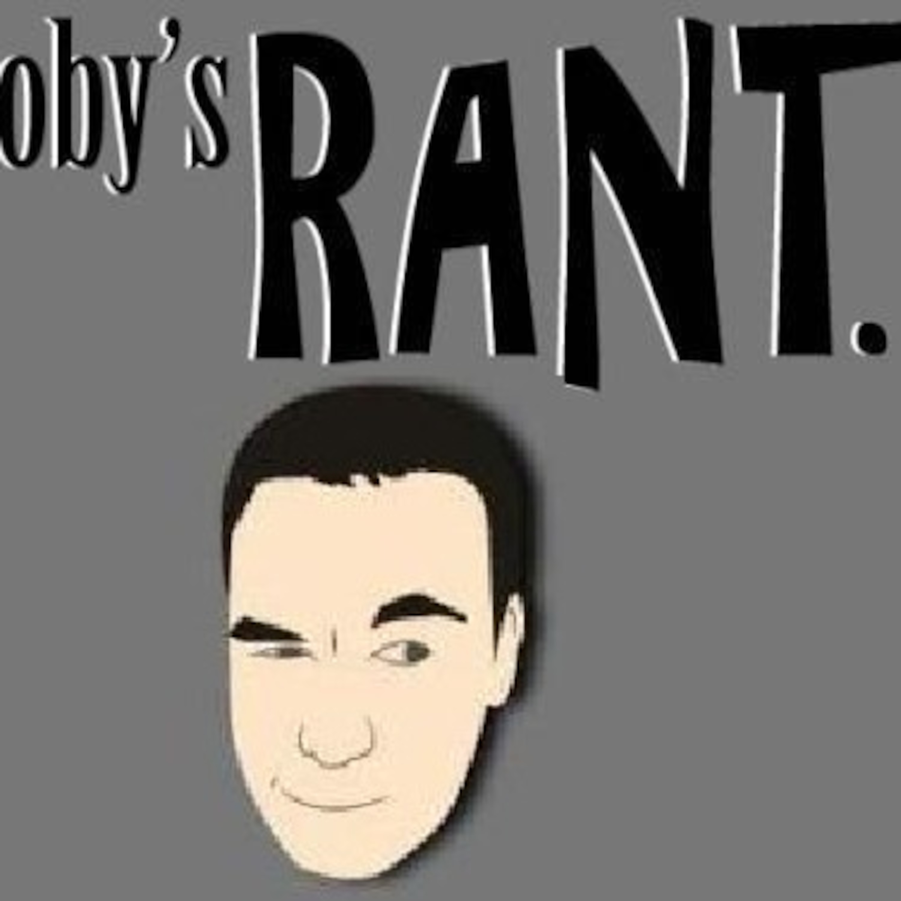 Toby's Rant podcast artwork