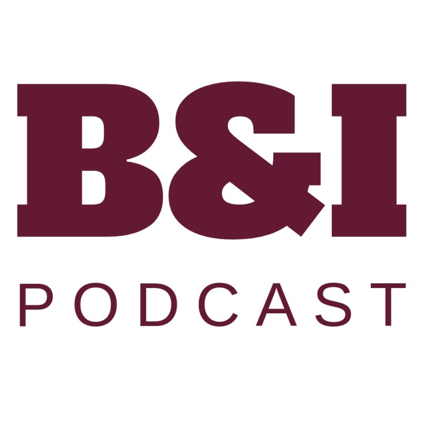 THE ALL NEW B&I PODCAST