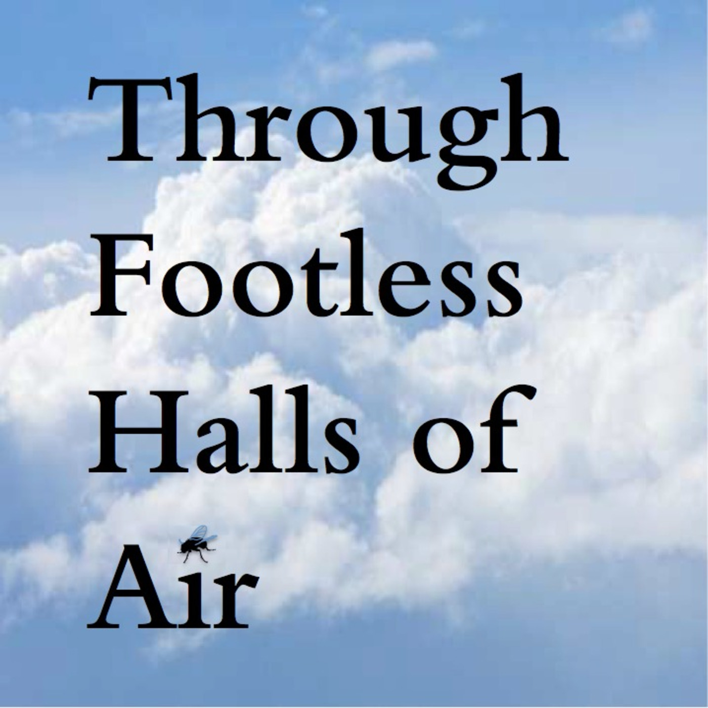 Episode 8: Through Footless Halls of Air