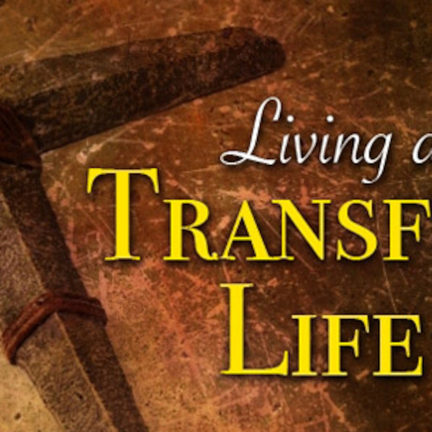 Living A Transformed Life episode artwork