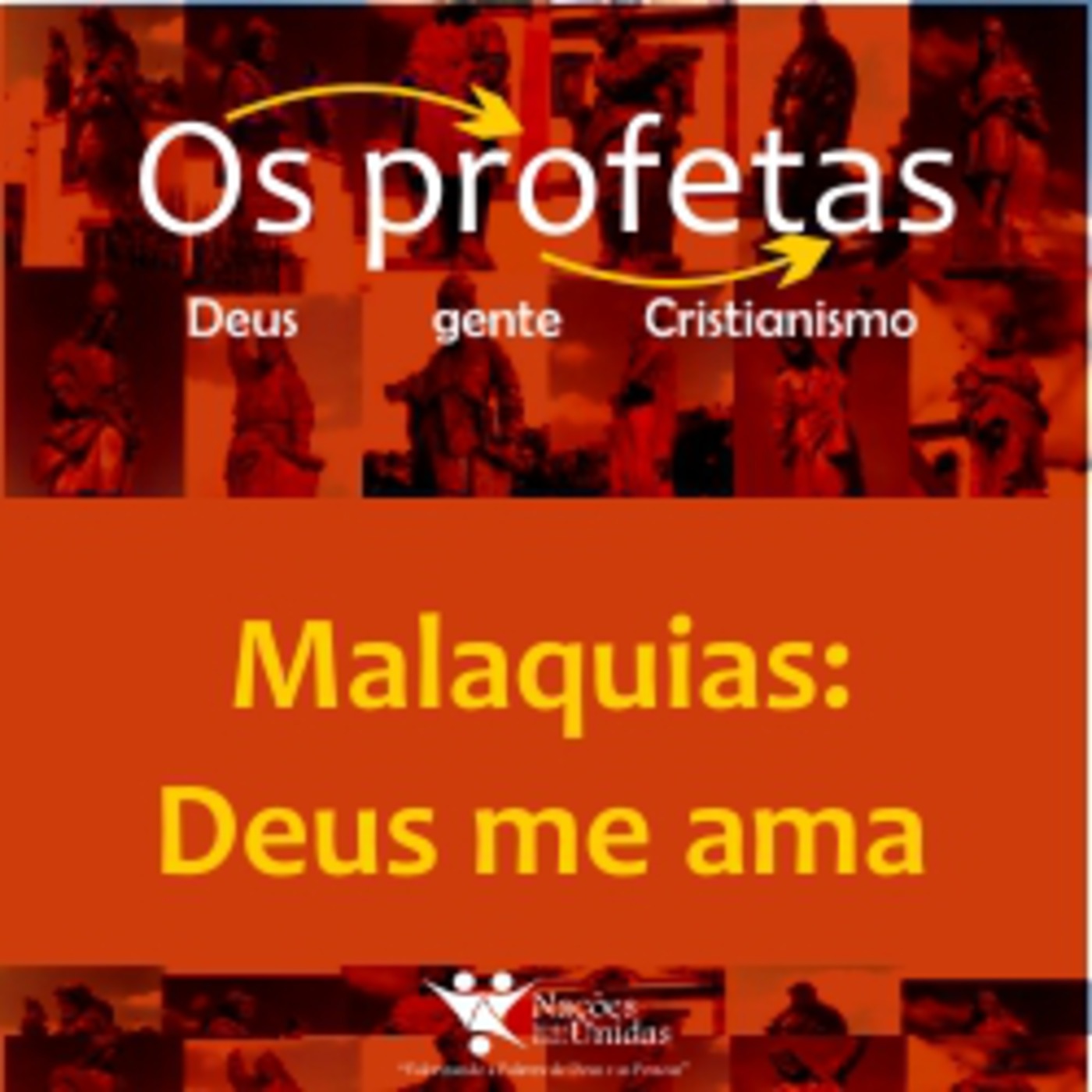 Os profetas - Malaquias: Deus me ama - 25 mar 2012 episode artwork