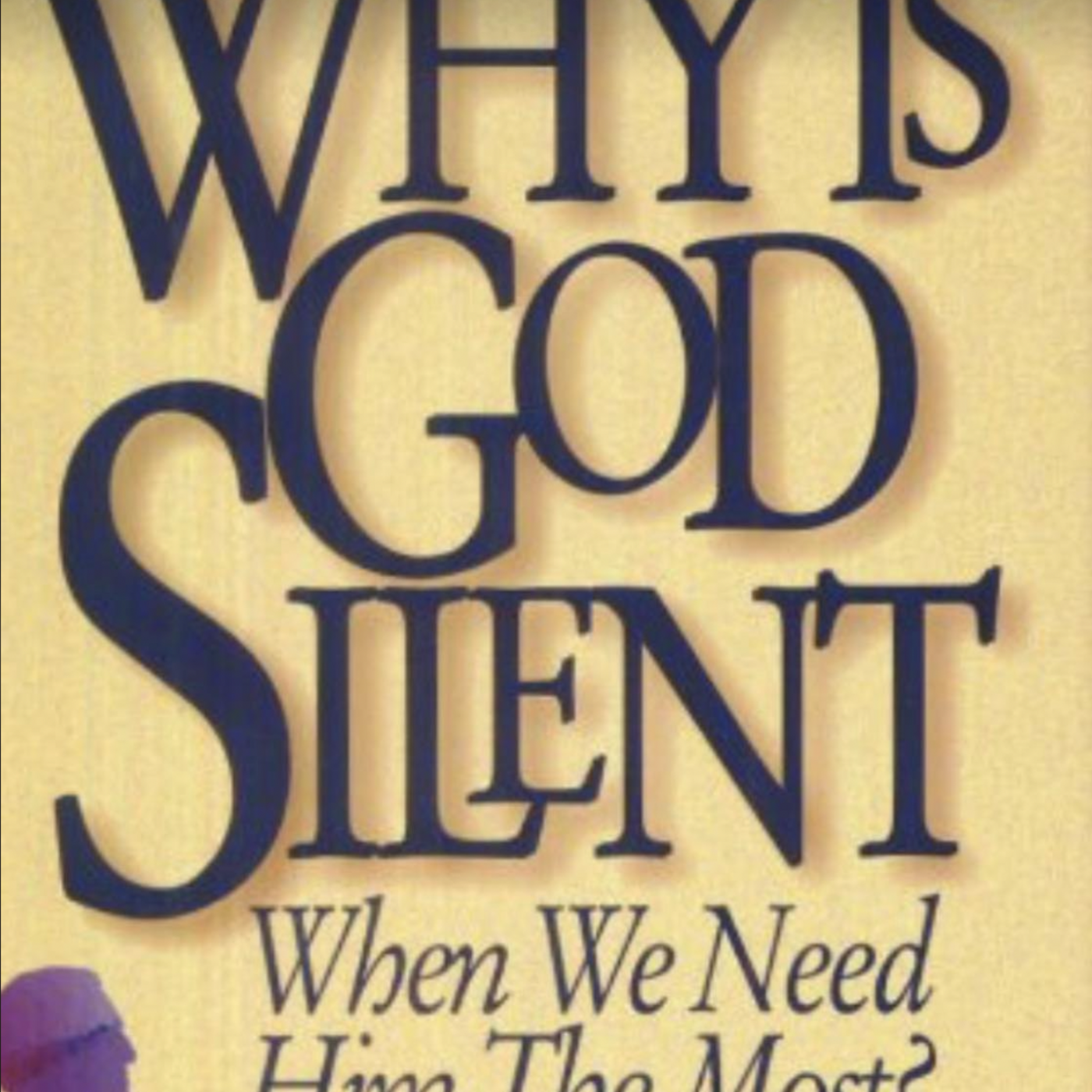 WHY IS GOD SILENT?