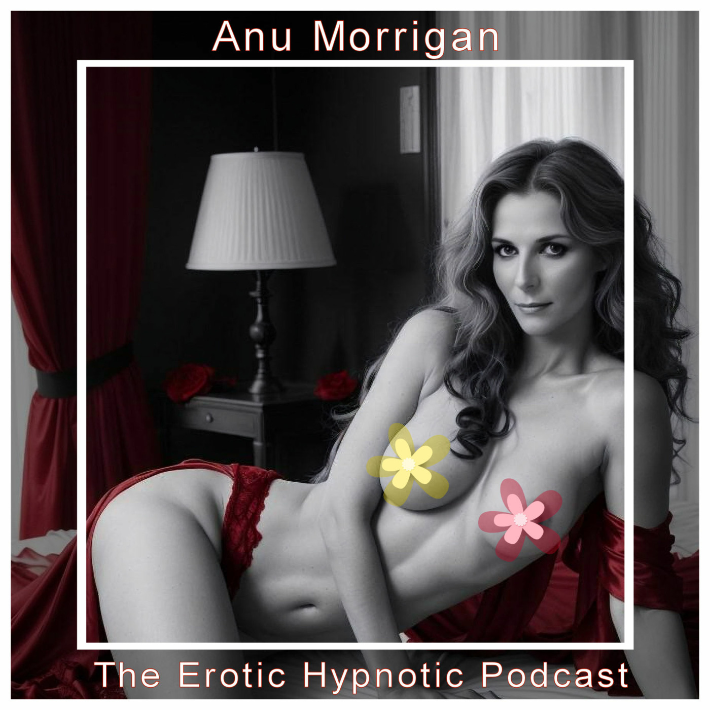 Erotic Hypnotic Podcast by Anu Morrigan