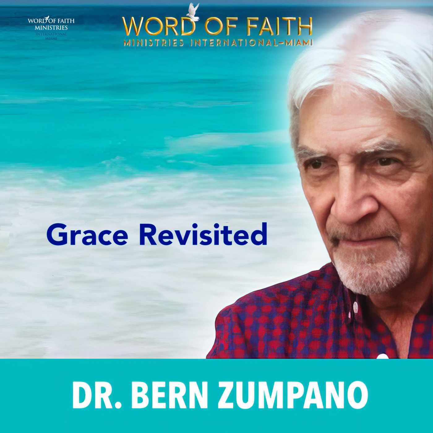 Episode 717: Grace Revisited | By Dr. Bern Zumpano
