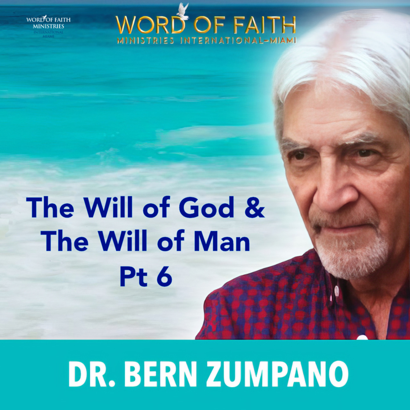 Episode 728: The Will of God and The Will of Man - Part 6 | By Dr. Bern Zumpano
