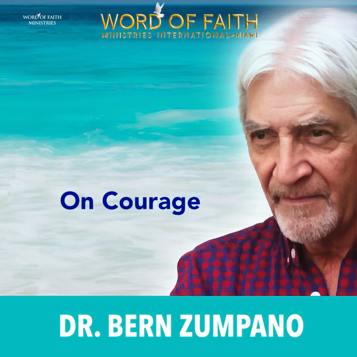 Episode 735: On Courage | By Dr. Bern Zumpano