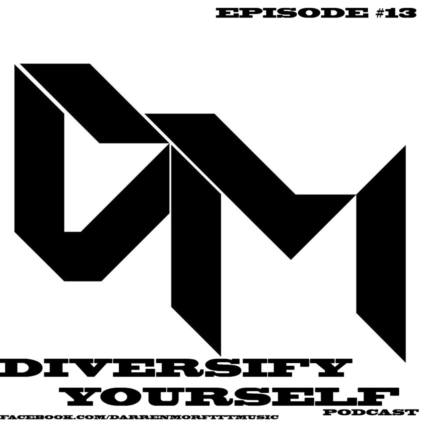 Darren Morfitt's Diversify Yourself Podcast 013 (December 2013)