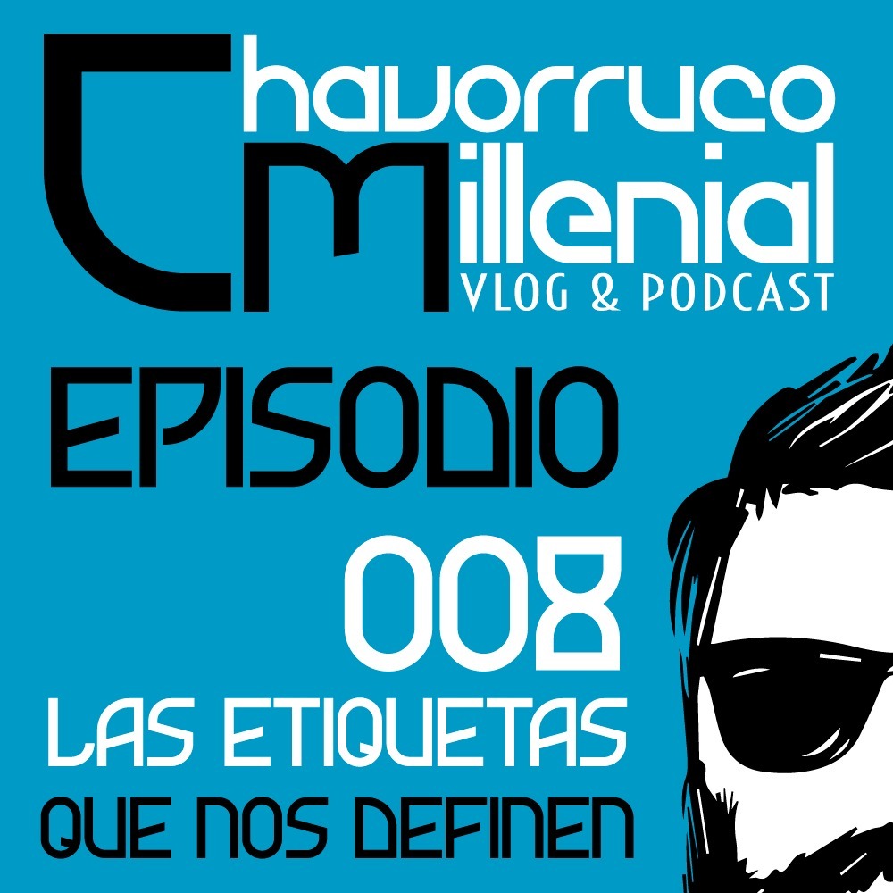 ChavorrucoMillenial 008 - Etiquetas episode artwork