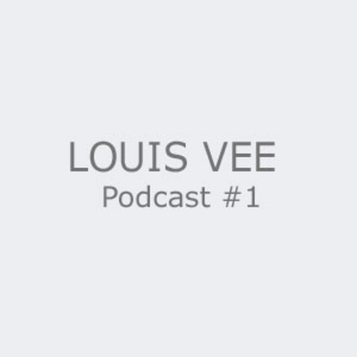 Louis Vee Podcast #1